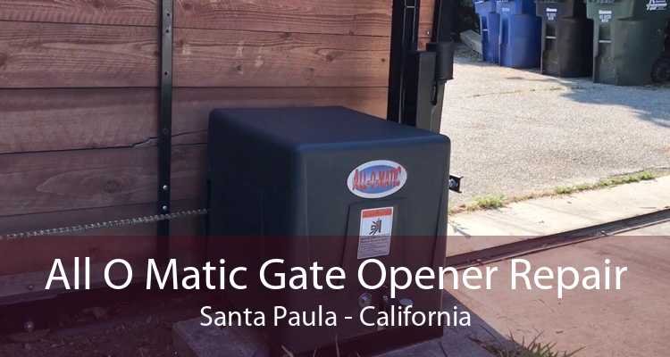 All O Matic Gate Opener Repair Santa Paula - California