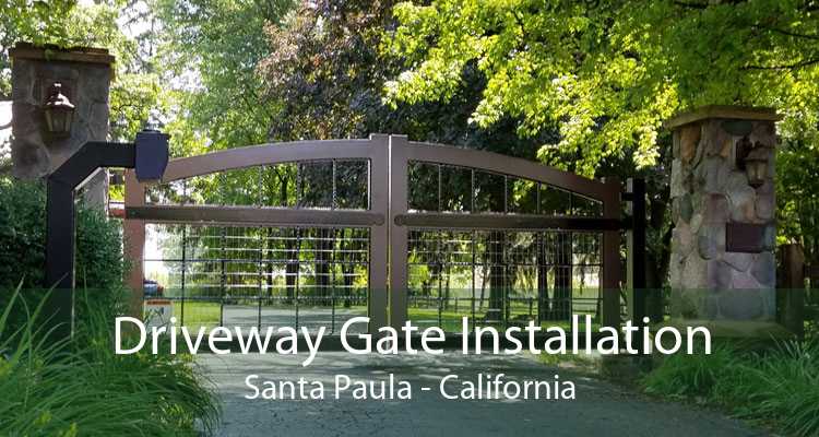 Driveway Gate Installation Santa Paula - California