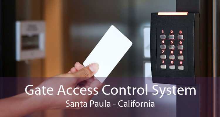 Gate Access Control System Santa Paula - California