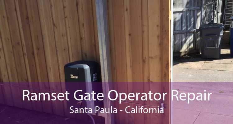 Ramset Gate Operator Repair Santa Paula - California